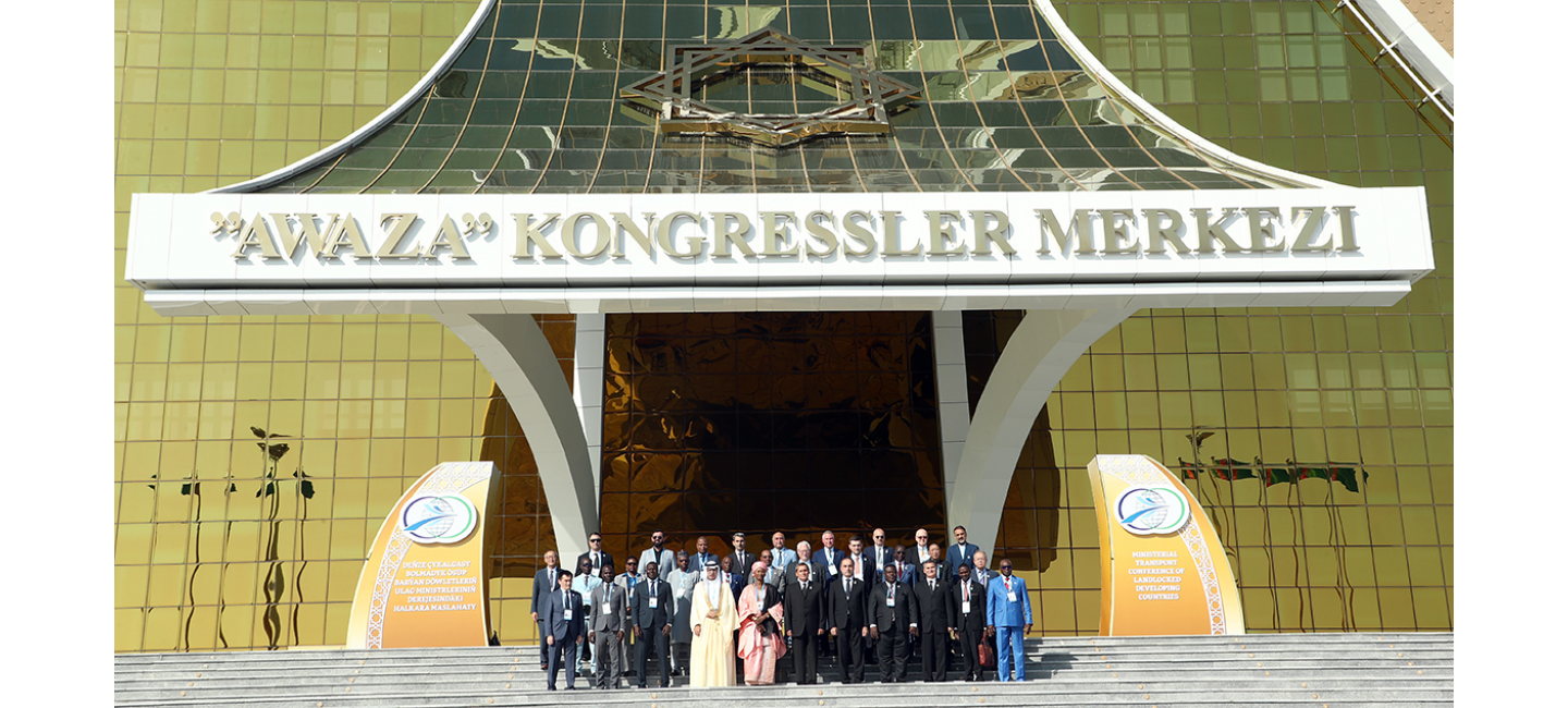 MINISTERIAL TRANSPORT CONFERENCE OF LANDLOCKED DEVELOPING COUNTRIES KICKS OFF IN TURKMENISTAN